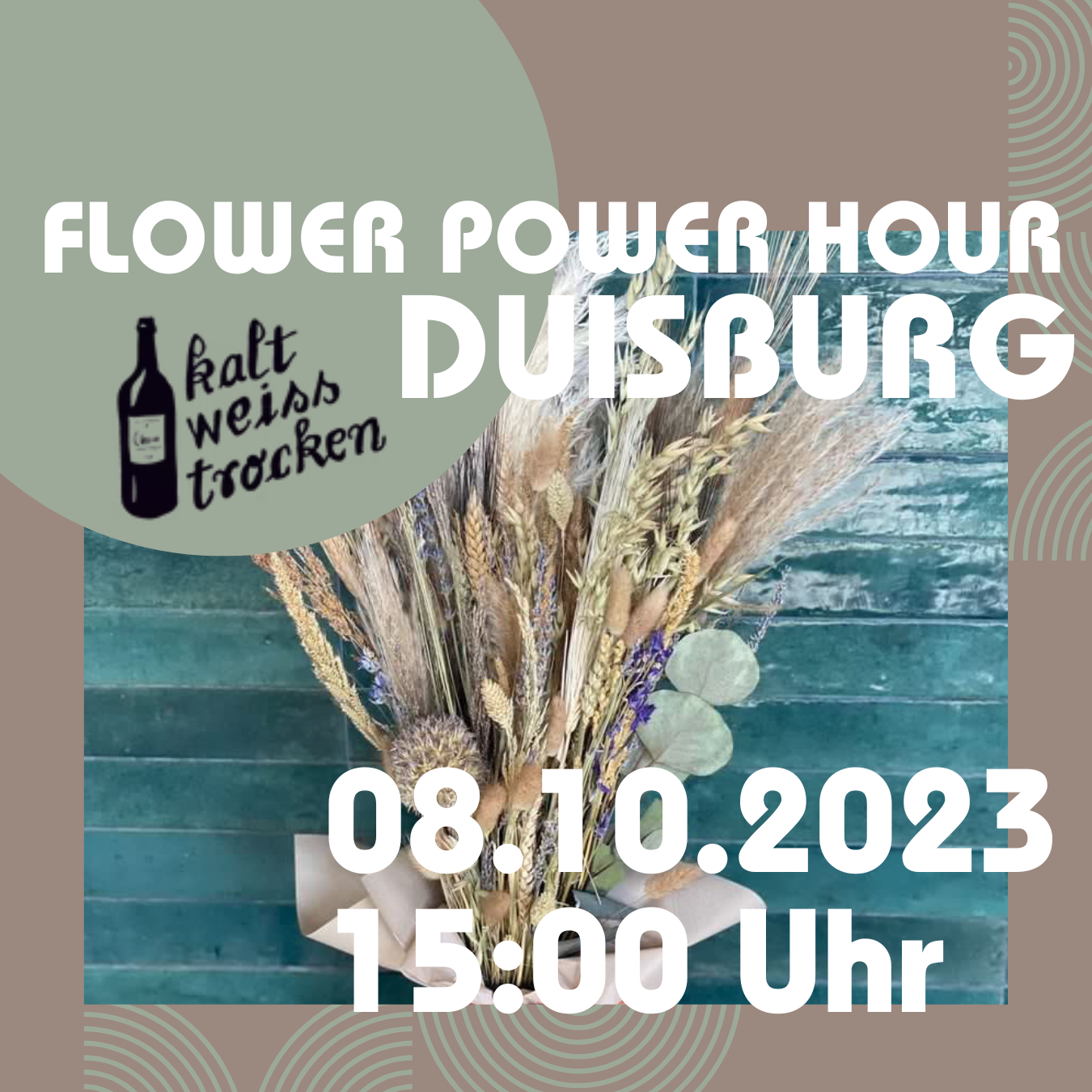 FLOWER POWER HOUR - Trockenblumenbouquet Workshop kalt.weiss.trocken. Duisburg 08.10.2023 15 Uhr