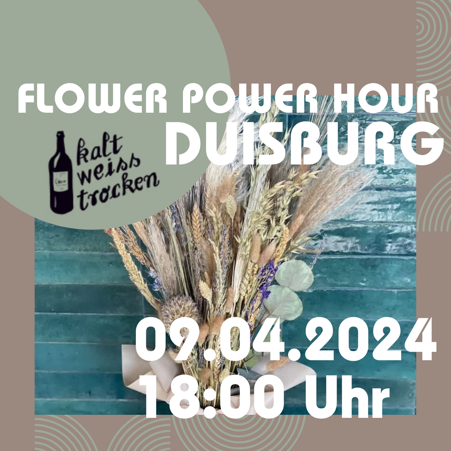 FLOWER POWER HOUR - Trockenblumenbouquet Workshop kalt.weiss.trocken. Duisburg 09.04.2024 18 Uhr