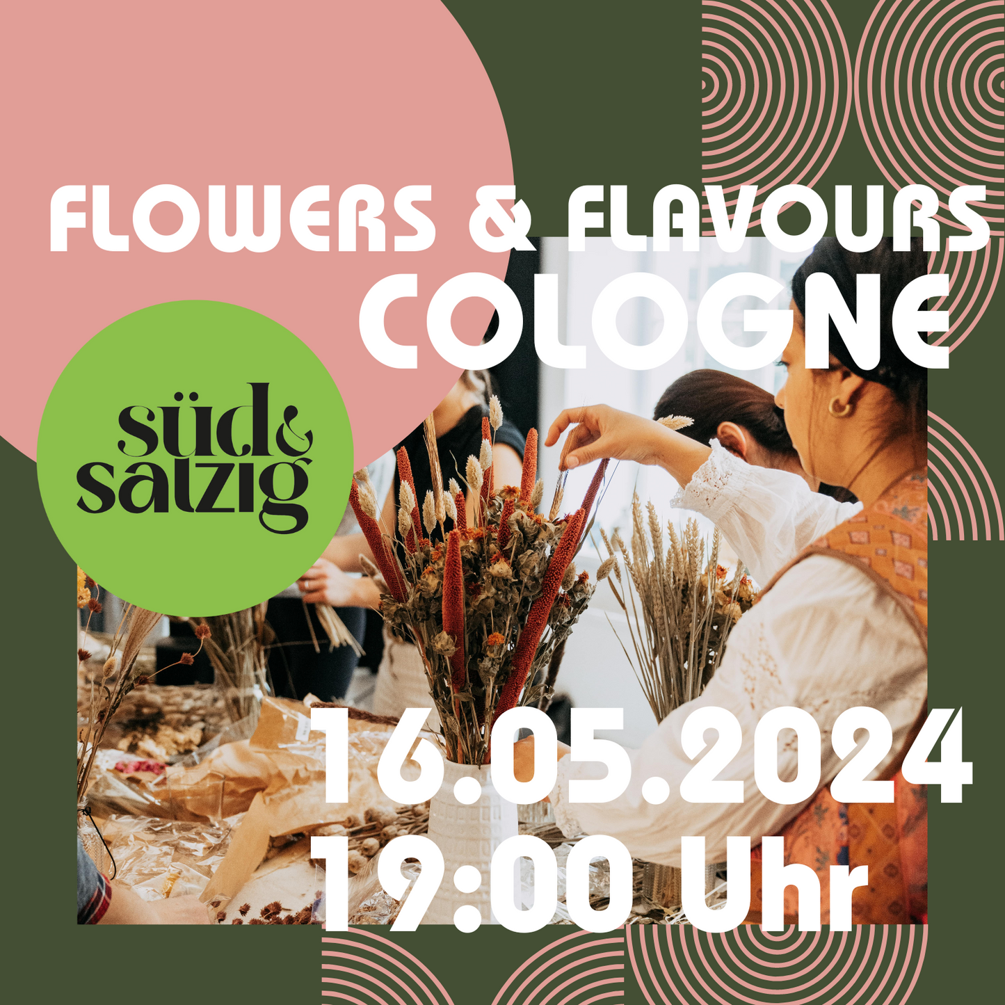 FLOWERS & FLAVOURS - Trockenblumenbouquet Workshop und Drinks Café Süd & Salzig Köln 16.05.2024 19 Uhr