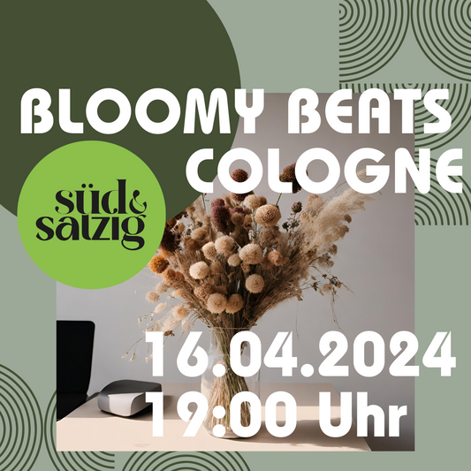 BLOOMY BEATS - Trockenblumenbouquet Workshop Café Süd & Salzig Köln 16.04.2024 19 Uhr