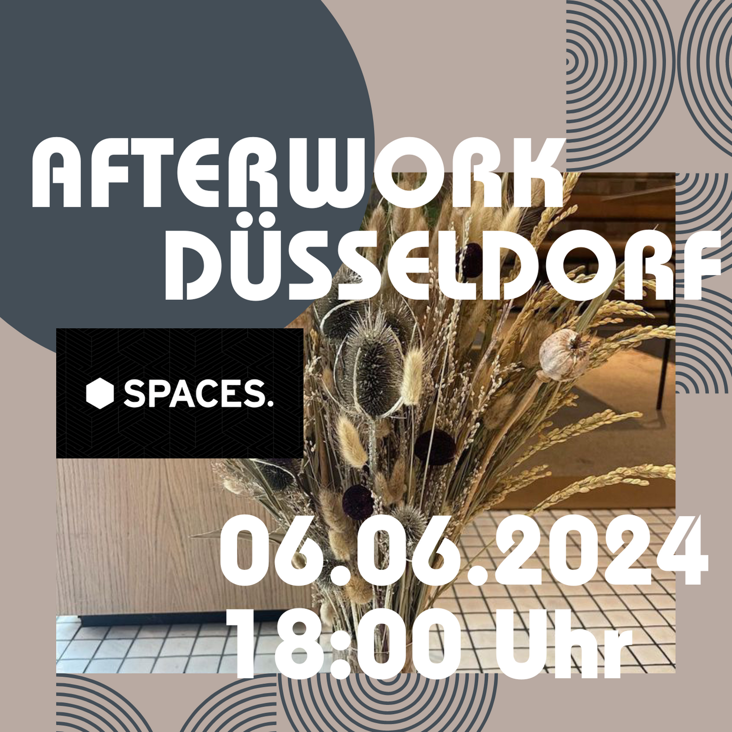 AFTERWORK - Trockenblumenbouquet Workshop SPACES Düsseldorf 06.06.2024 18 Uhr