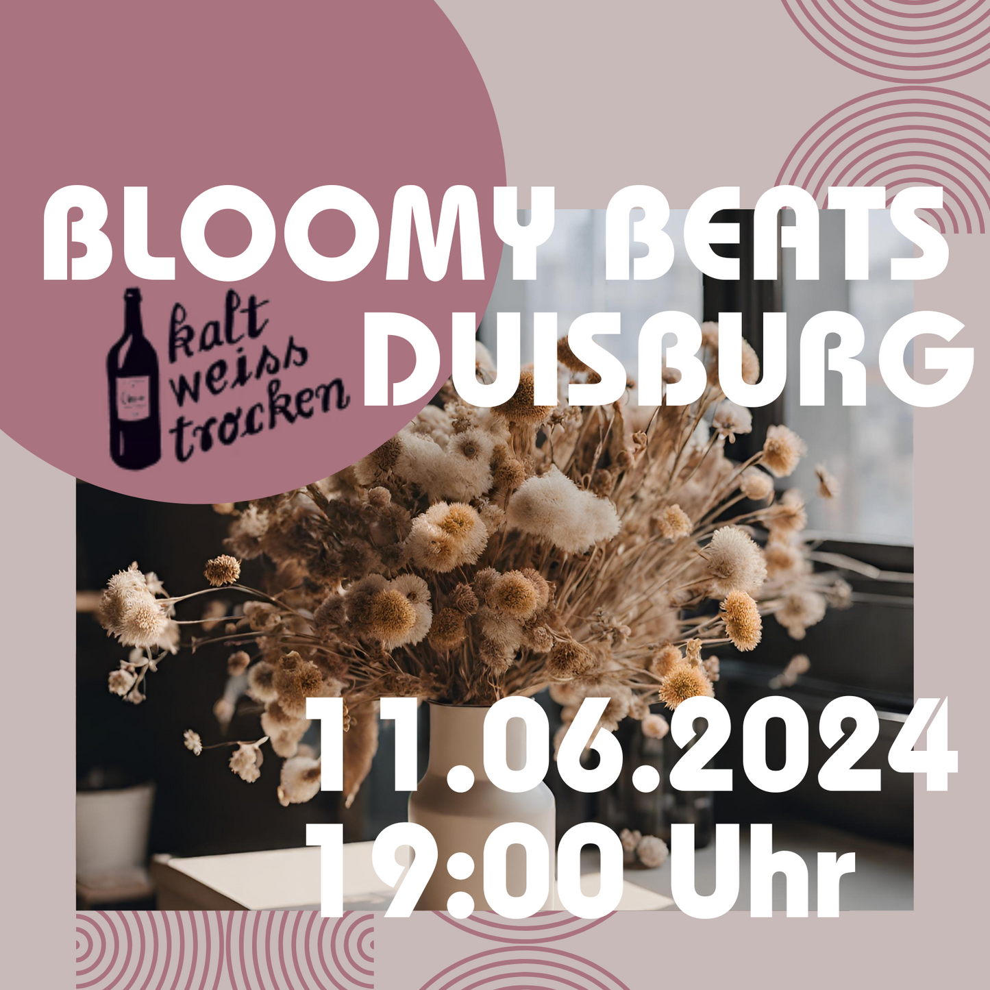 BLOOMY BEATS - Trockenblumenbouquet Workshop kalt.weiss.trocken. Duisburg 11.06.2024 19 Uhr