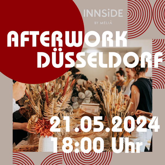 AFTERWORK - Trockenblumenbouquet Workshop INNSIDE Am Seestern Düsseldorf 21.05.2024 18 Uhr