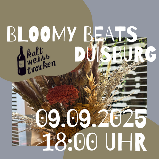 BLOOMY BEATS - Trockenblumenbouquet Workshop kalt.weiss.trocken. Duisburg 09.09.2025 18 Uhr