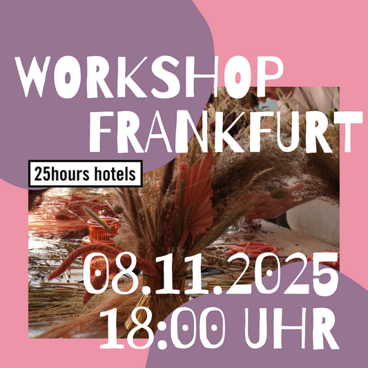 EVENING WORKSHOP - Trockenblumenbouquet Workshop 25hours Hotel Frankfurt The Goldman 08.11.2025 18:00 Uhr
