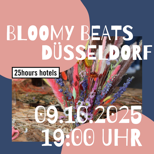 BLOOMY BEATS - Trockenblumenbouquet Workshop 25hours Hotel Düsseldorf Das Tour 09.10.2025 19 Uhr
