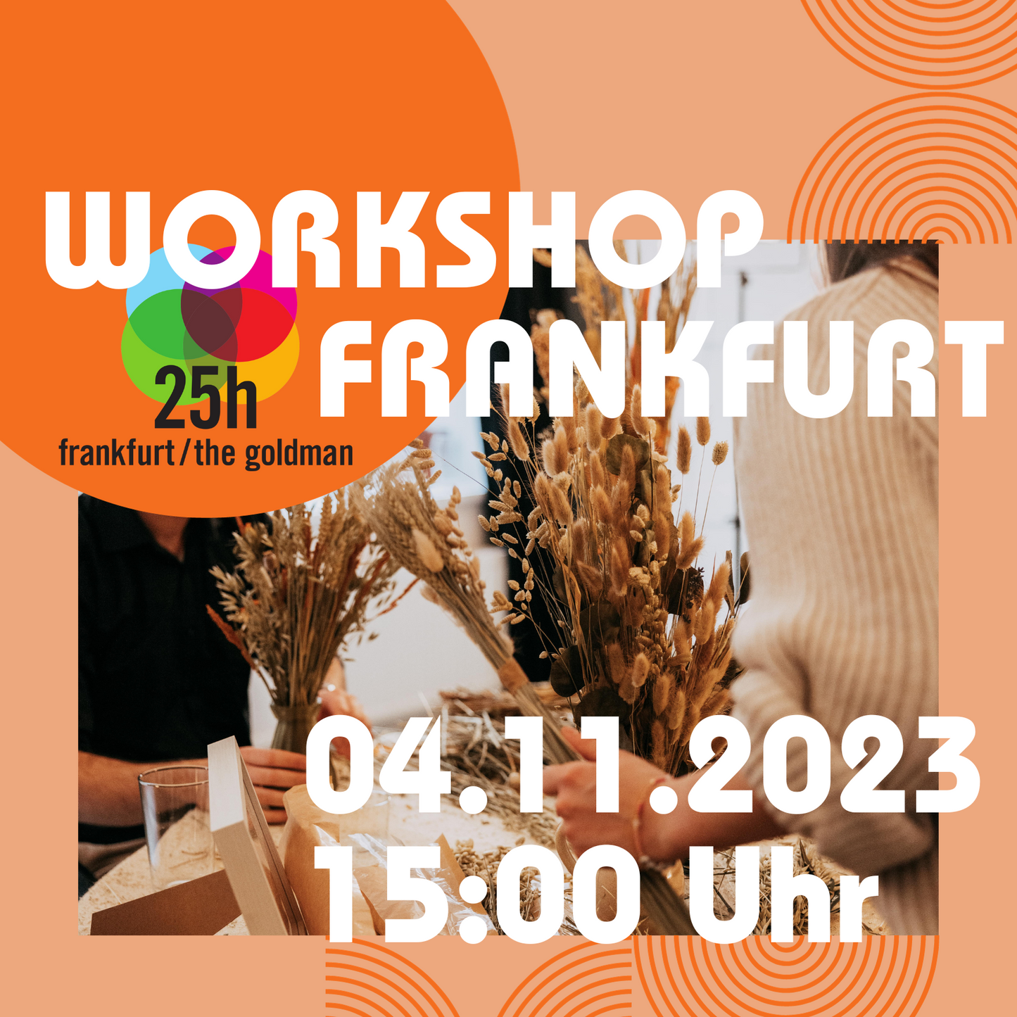 DAY WORKSHOP - Trockenblumenbouquet Workshop 25hours Hotel Frankfurt The Goldman 04.11.2023 15:00 Uhr